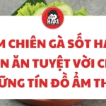 Cơm chiên gà sốt Haki - Món ăn tuyệt vời cho những tín đồ ẩm thực