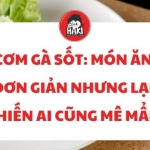 Cơm chiên gà sốt Haki: Món ăn đơn giản nhưng lại khiến ai cũng mê mẩn!
