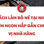 Cách làm bò né tại nhà thơm ngon hấp dẫn chuẩn vị nhà hàng