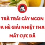 Trà trái cây ngon mùa hè giải nhiệt thanh mát cực đã