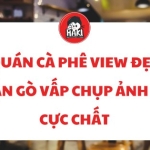 Quán cà phê view đẹp quận Gò Vấp chụp ảnh đẹp cực chất