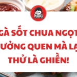 Gà sốt chua ngọt – Tưởng quen mà lạ, thử là ghiền!