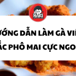 Hướng dẫn làm gà viên lắc phô mai cực dễ