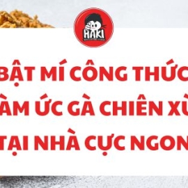 Bật mí công thức làm ức gà chiên xù tại nhà cực ngon