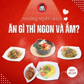 NHỮNG NGÀY MƯA ĂN GÌ THÌ NGON VÀ ẤM NHỈ?