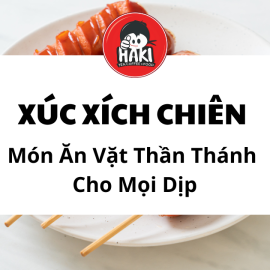 Xúc Xích Chiên - Món Ăn Vặt Thần Thánh Cho Mọi Dịp