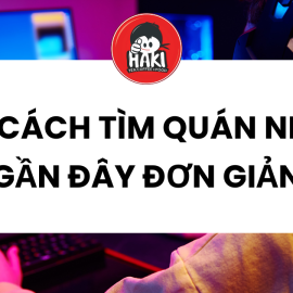 6 cách tìm quán net gần đây đơn giản