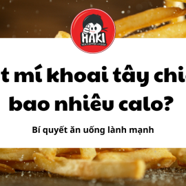 Bật mí khoai tây chiên bao nhiêu calo? Bí quyết ăn uống lành mạnh