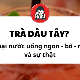 Trà dâu tây? Loại nước uống ngon - bổ - rẻ và sự thật