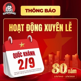 HAKI GAMING THÔNG BÁO HOẠT ĐỘNG XUYÊN LỄ 2/9