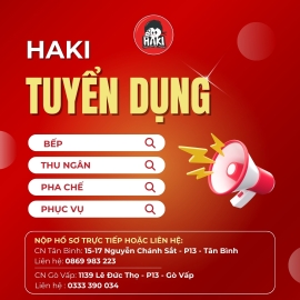 Haki tuyển dụng tại khu vực Tân Bình và Gò Vấp