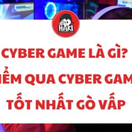 Cyber Game là gì?  Điểm qua Cyber Game tốt nhất Gò Vấp
