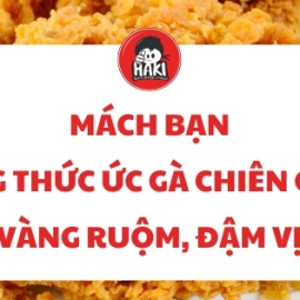 Mách bạn công thức ức gà chiên giòn vàng ruộm, đậm vị