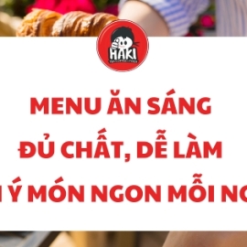 Menu ăn sáng đủ chất, dễ làm – Gợi ý món ngon mỗi ngày