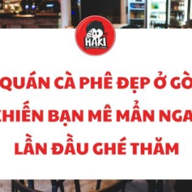 Top quán cà phê đẹp ở Gò Vấp khiến bạn mê mẩn ngay lần đầu ghé thăm