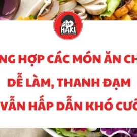 Tổng hợp các món ăn chay dễ làm, thanh đạm mà vẫn hấp dẫn khó cưỡng