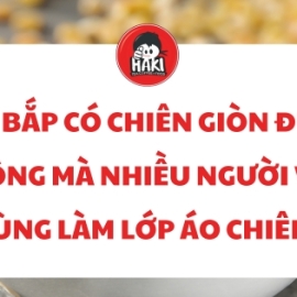 Bột bắp có chiên giòn được không mà nhiều người vẫn dùng làm lớp áo chiên?