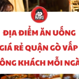 Địa điểm ăn uống giá rẻ quận Gò Vấp đông khách mỗi ngày