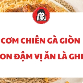 Cơm chiên gà giòn ngon đậm vị ăn là ghiền mỗi ngày