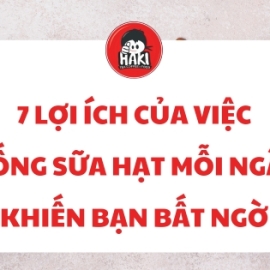 7 lợi ích của việc uống sữa hạt mỗi ngày khiến bạn bất ngờ