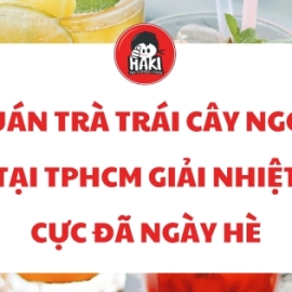 Quán trà trái cây ngon tại TPHCM giải nhiệt cực đã ngày hè