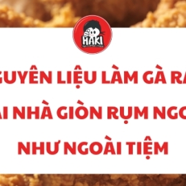 Nguyên liệu làm gà rán tại nhà giòn rụm ngon như ngoài tiệm