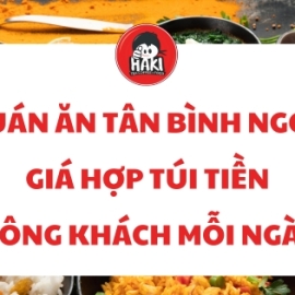 Quán ăn Tân Bình ngon giá hợp túi tiền đông khách mỗi ngày