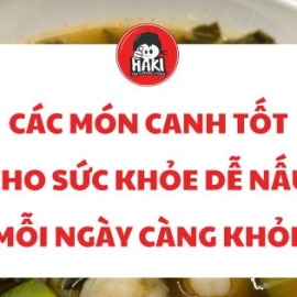 Các món canh tốt cho sức khỏe dễ nấu mỗi ngày càng khỏe