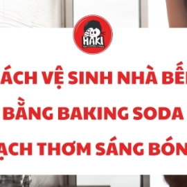 Cách vệ sinh nhà bếp bằng baking soda sạch thơm sáng bóng
