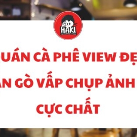 Quán cà phê view đẹp quận Gò Vấp chụp ảnh đẹp cực chất