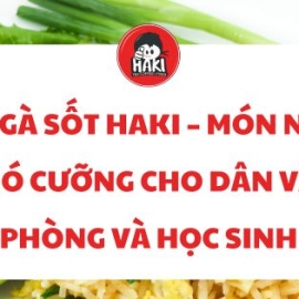 Cơm gà sốt Haki – Món ngon khó cưỡng cho dân văn phòng và học sinh