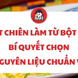 Bột chiên làm từ bột gì? Bí quyết chọn nguyên liệu chuẩn vị