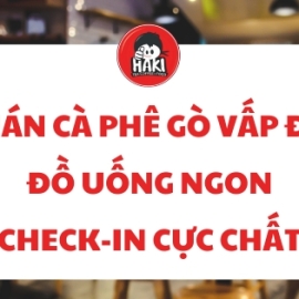 Quán cà phê Gò Vấp đẹp, đồ uống ngon, check-in cực chất