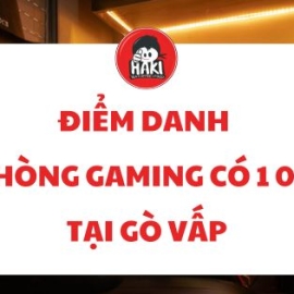 Điểm danh phòng gaming đẹp có 1 0 2 tại Gò Vấp