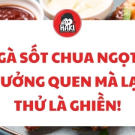 Gà sốt chua ngọt – Tưởng quen mà lạ, thử là ghiền!