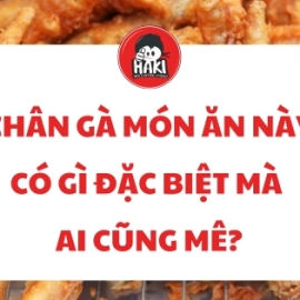 Chân gà – Món ăn này có gì đặc biệt mà ai cũng mê?