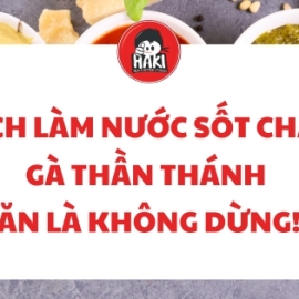 Cách làm nước sốt chấm gà thần thánh – Ăn là không dừng!