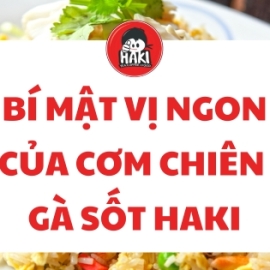 Bí mật vị ngon của cơm chiên gà sốt Haki