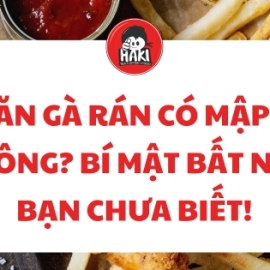 Ăn gà rán có mập không? Bí mật bất ngờ bạn chưa biết!