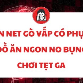 Quán net Gò Vấp có phục vụ đồ ăn ngon no bụng chơi tẹt ga
