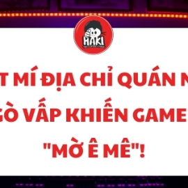 Bật mí địa chỉ quán net tại Gò Vấp khiến game thủ "mờ ê mê"!
