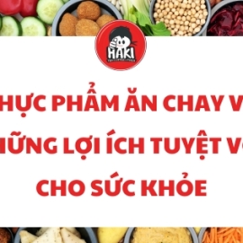 Thực phẩm ăn chay và những lợi ích tuyệt vời cho sức khỏe