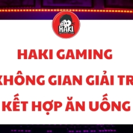 Trải nghiệm ẩm thực độc đáo tại Haki Gaming – Không gian giải trí kết hợp ăn uống