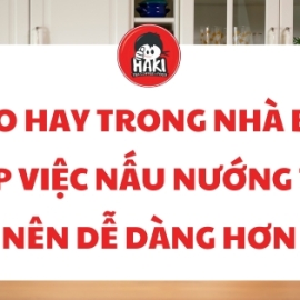 Mẹo hay trong nhà bếp giúp việc nấu nướng trở nên dễ dàng hơn