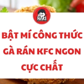 Bật mí công thức gà rán KFC ngon cực chất