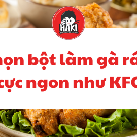 Chọn bột làm gà rán cực ngon như KFC