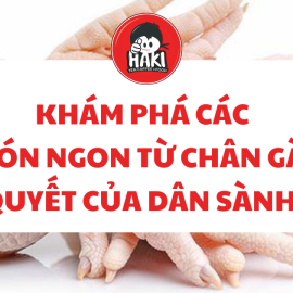 Khám phá các món ngon từ chân gà: Bí quyết của dân sành ăn