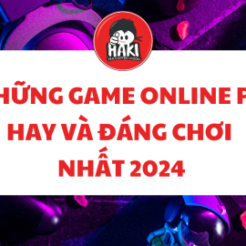 Những Game Online PC Hay Và Đáng Chơi Nhất 2024