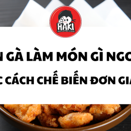 Sụn gà làm món gì ngon? Các cách chế biến đơn giản 