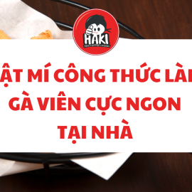 Bật mí công thức cách  làm gà viên cực ngon tại nhà